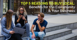 Top 5 Reasons To Buy Local: Benefits For The Community & Your Business
